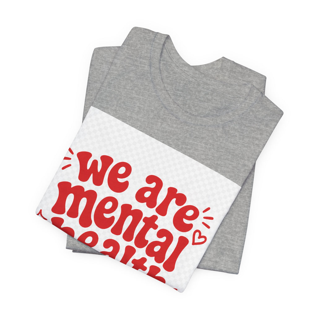 We Are Mental Health Awareness Graphic T-Shirt