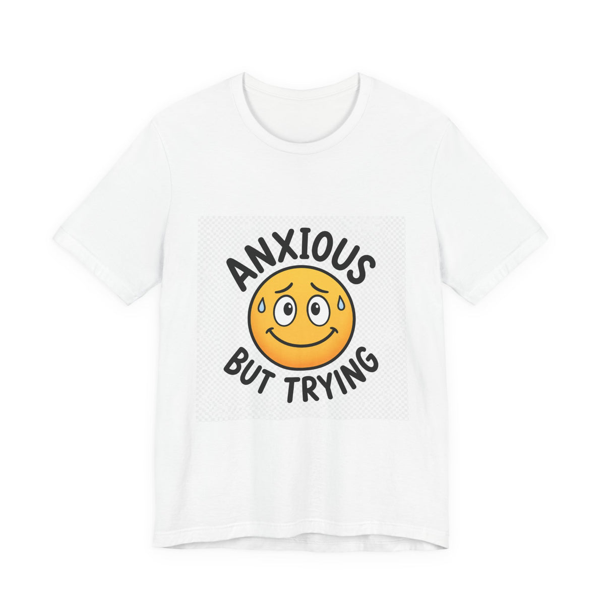 Anxious But Trying Smiley Face T-Shirt