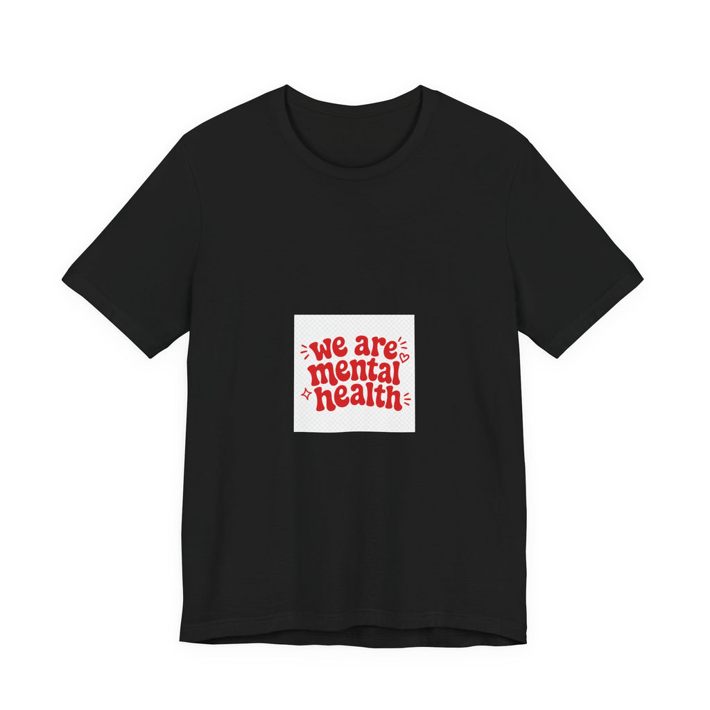 We Are Mental Health Awareness Graphic T-Shirt