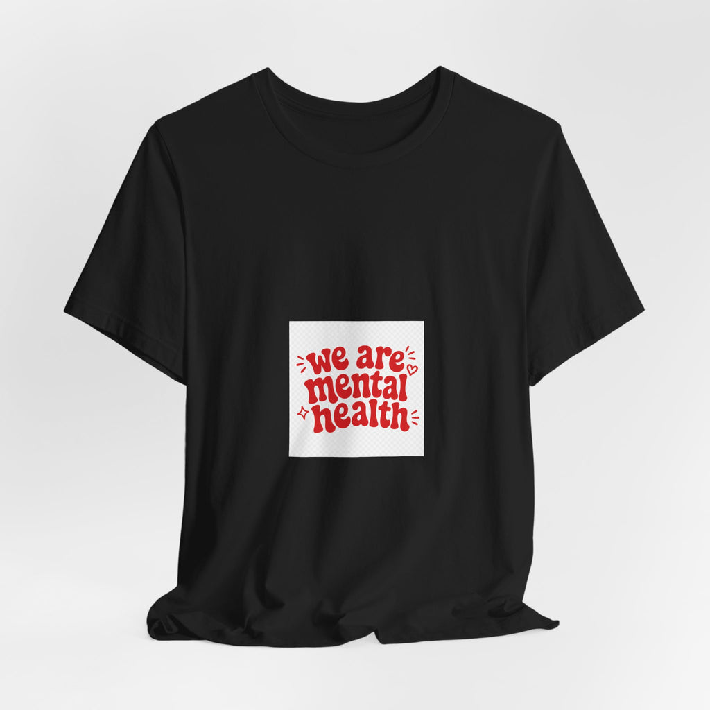 We Are Mental Health Awareness Graphic T-Shirt