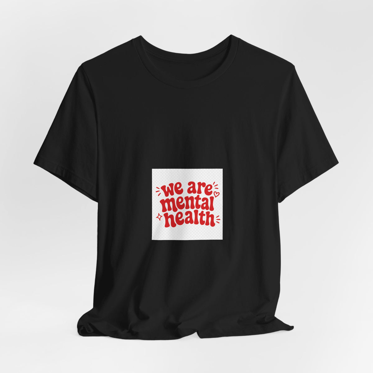 We Are Mental Health Awareness Graphic T-Shirt