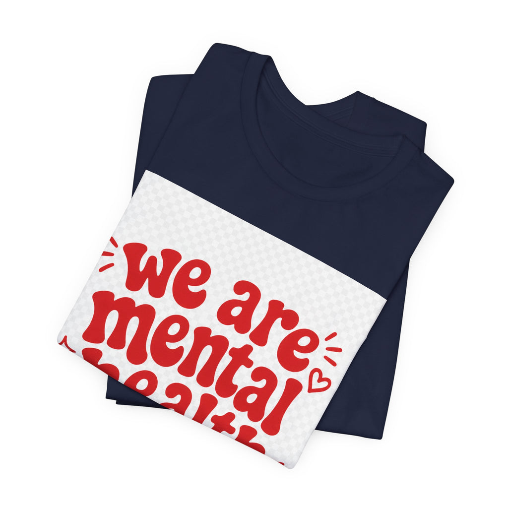 We Are Mental Health Awareness Graphic T-Shirt