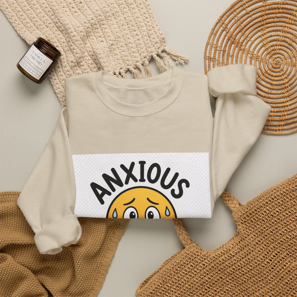 Anxious But Trying Sweatshirt