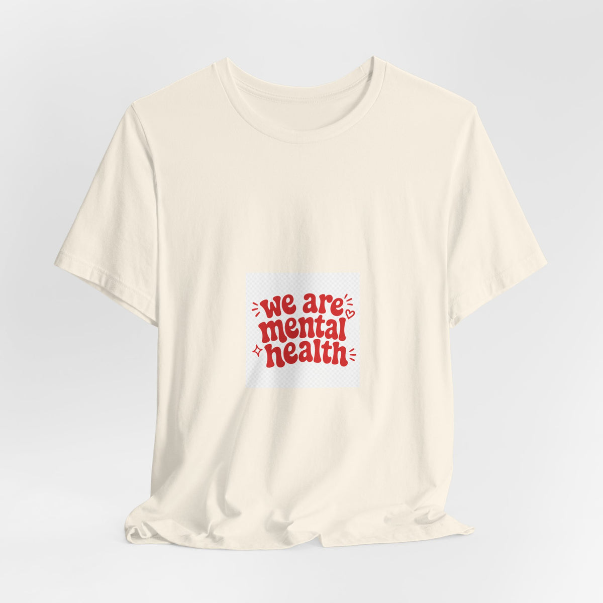 We Are Mental Health Awareness Graphic T-Shirt