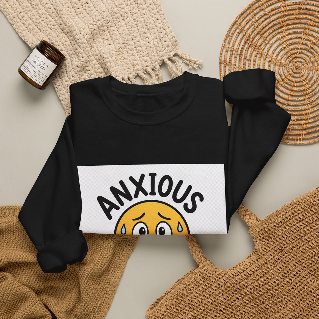 Anxious But Trying Sweatshirt