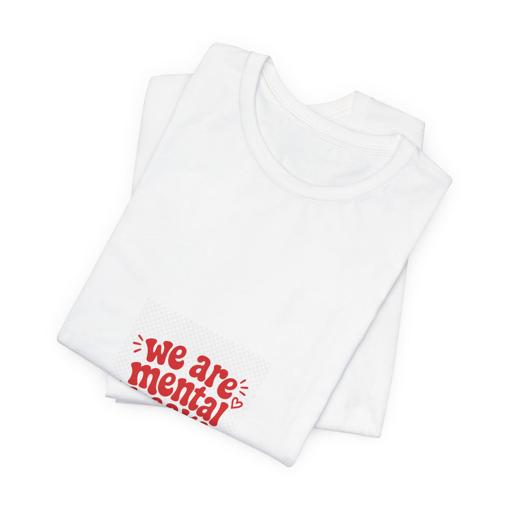 We Are Mental Health Awareness Graphic T-Shirt