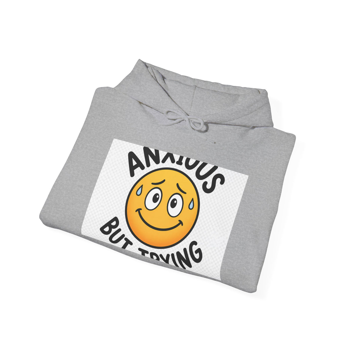 Anxious But Trying Smiley Face Hoodie