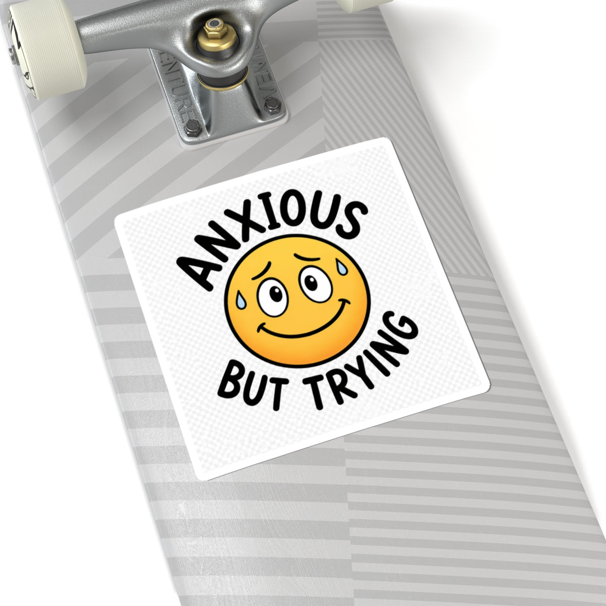 Anxious But Trying Funny Mental Health Kiss-Cut Sticker