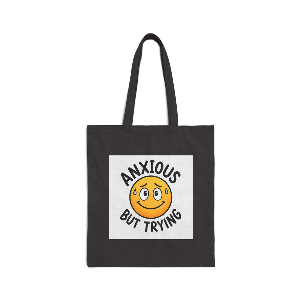 Anxious But Trying Motivational Canvas Tote Bag