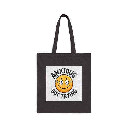 Anxious But Trying Motivational Canvas Tote Bag