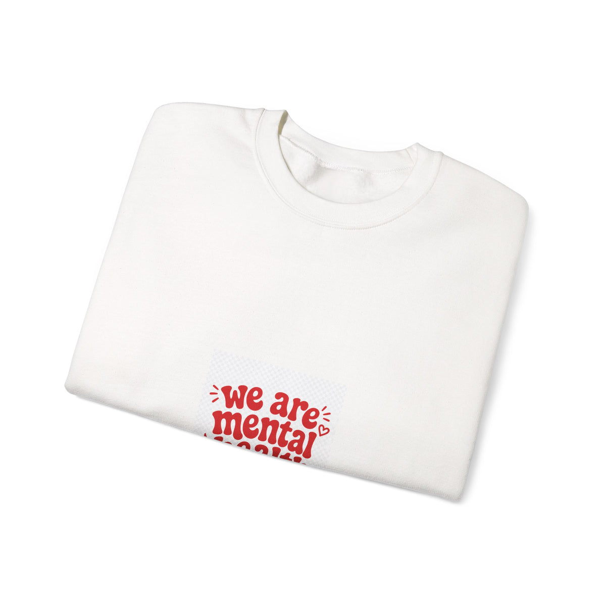 We Are Mental Health Crewneck Sweatshirt