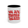 We Are Mental Health Awareness Coffee Mug