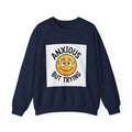 Anxious But Trying Sweatshirt