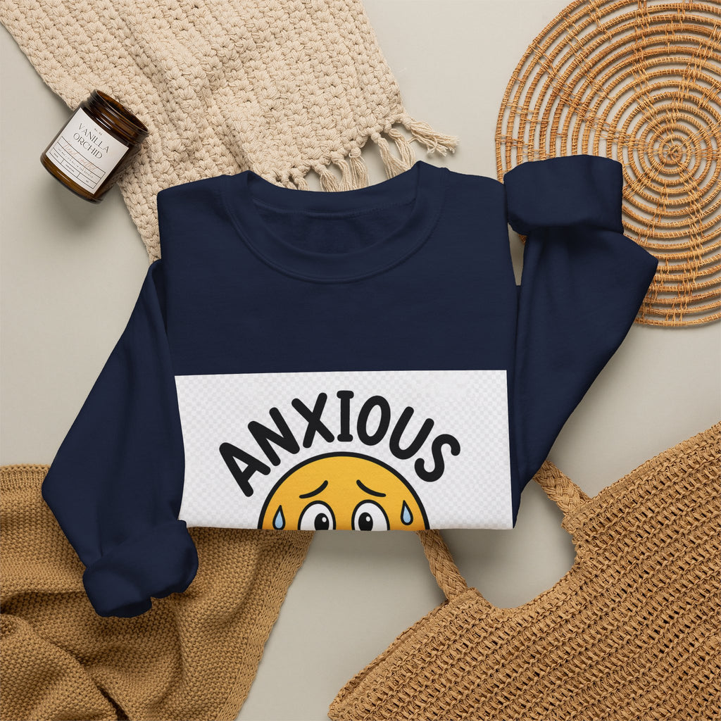 Anxious But Trying Sweatshirt