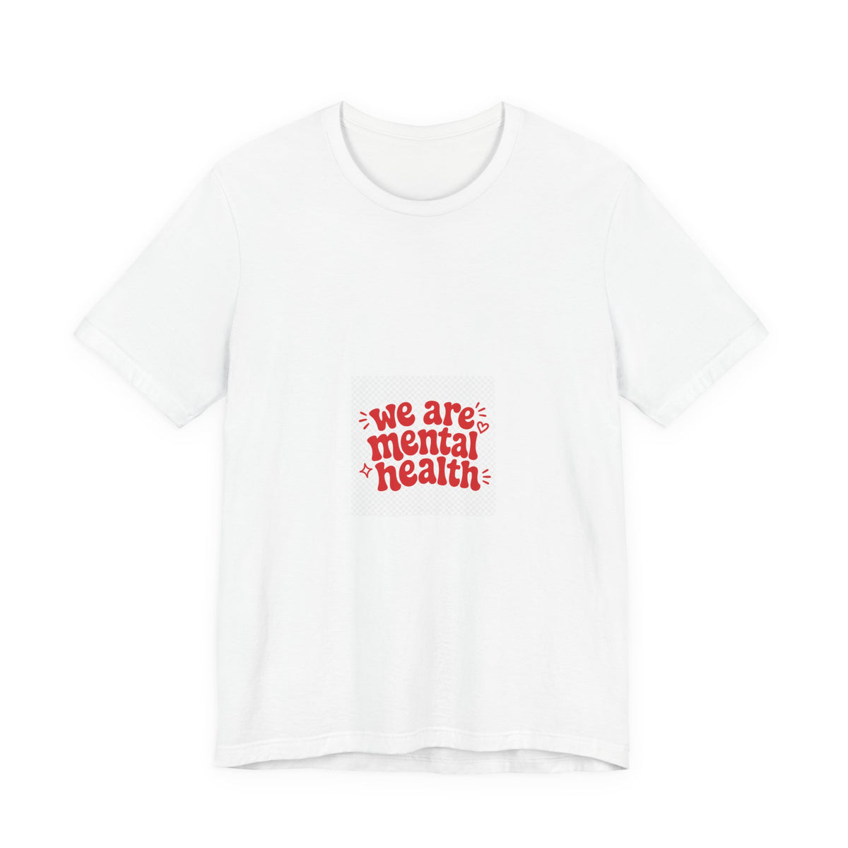 We Are Mental Health Awareness Graphic T-Shirt