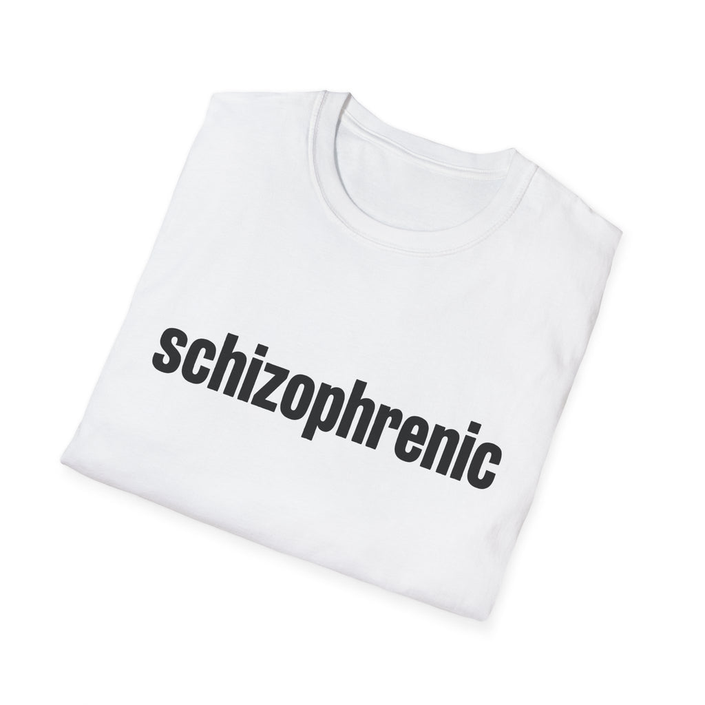 Schizophrenic Statement T-Shirt