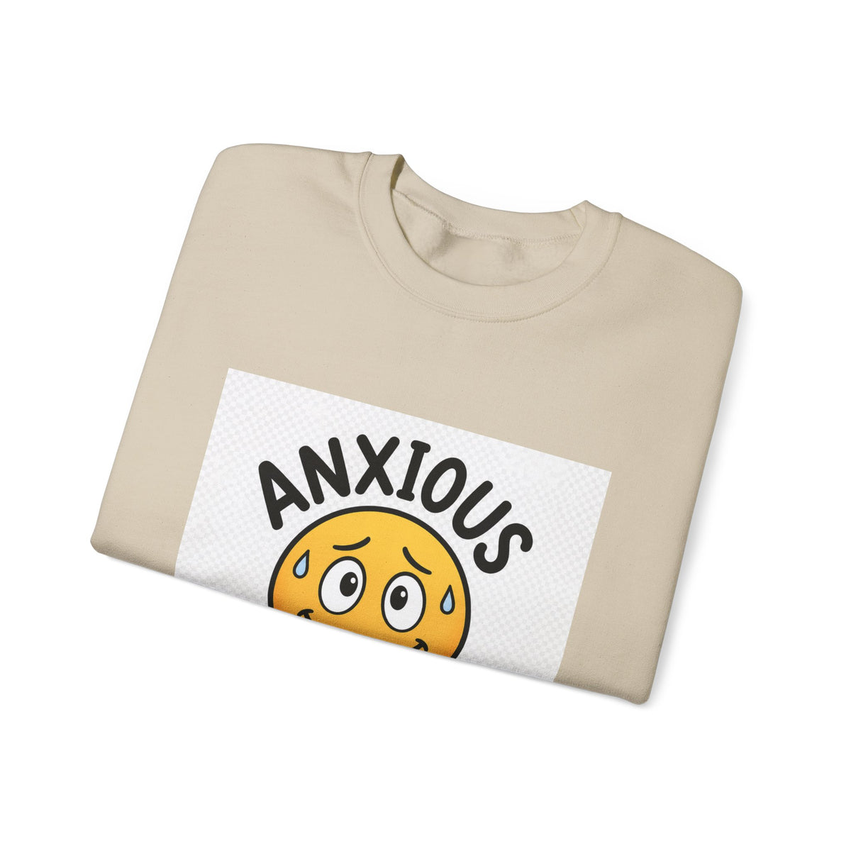 Anxious But Trying Sweatshirt