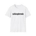 Schizophrenic Statement T-Shirt