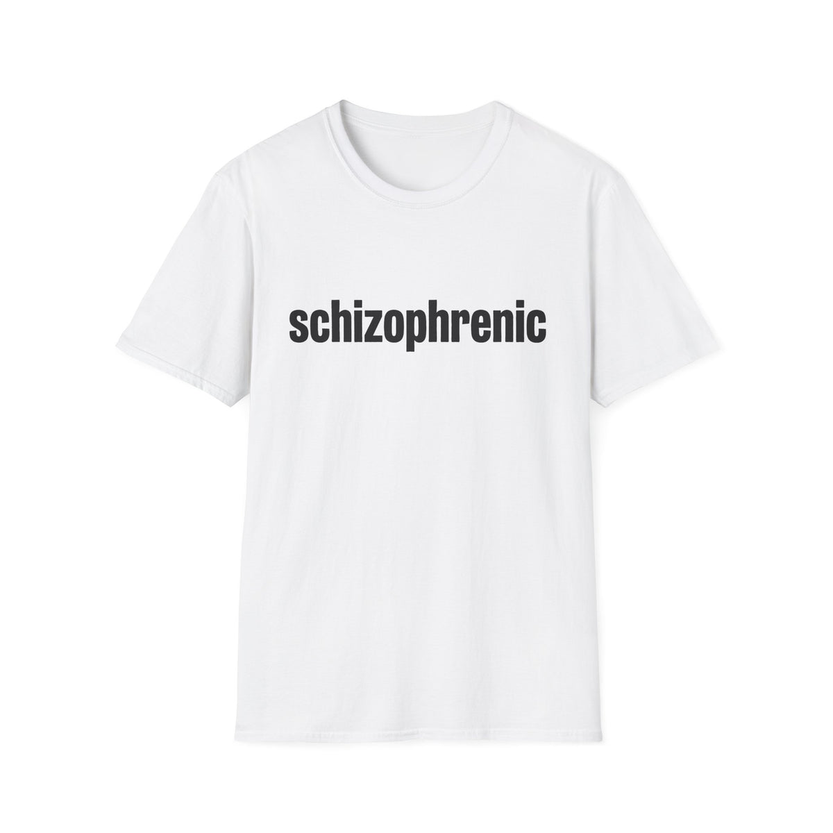 Schizophrenic Statement T-Shirt