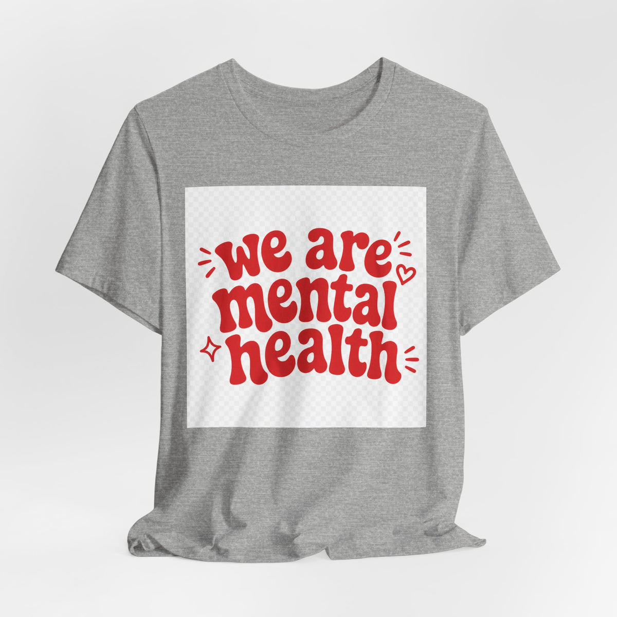 We Are Mental Health Awareness Graphic T-Shirt