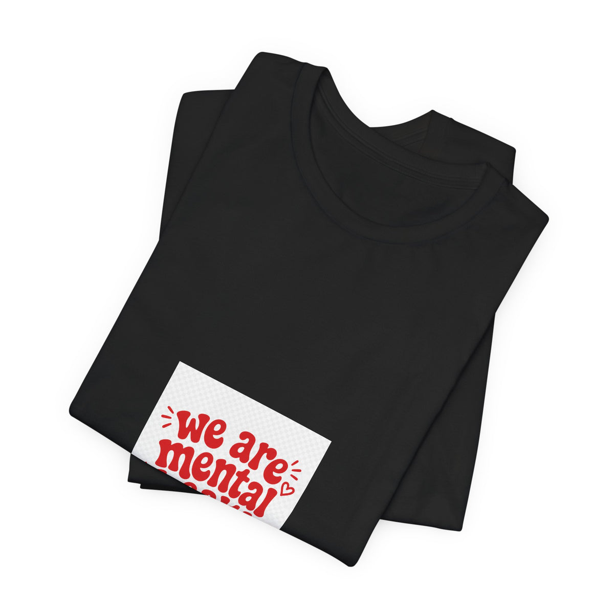 We Are Mental Health Awareness Graphic T-Shirt