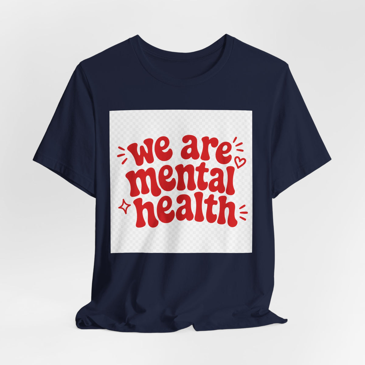 We Are Mental Health Awareness Graphic T-Shirt