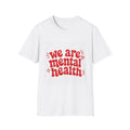 We Are Mental Health Awareness T-Shirt