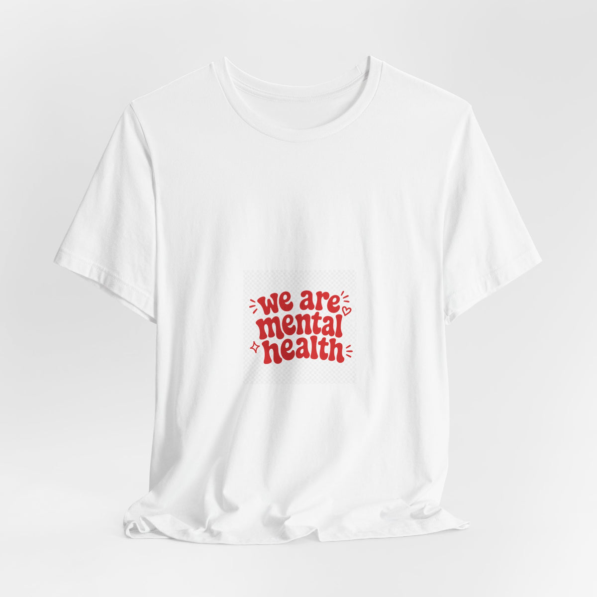 We Are Mental Health Awareness Graphic T-Shirt