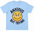 Anxious but trying